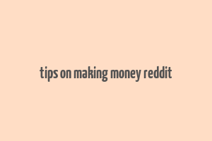 tips on making money reddit