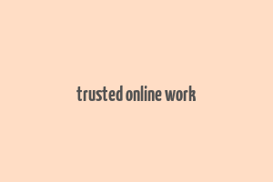 trusted online work