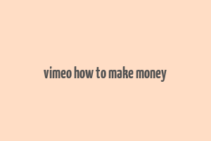 vimeo how to make money