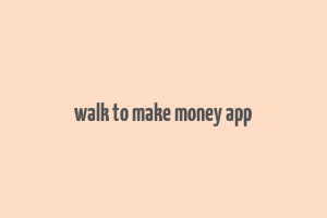 walk to make money app