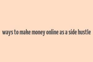 ways to make money online as a side hustle