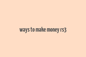 ways to make money rs3