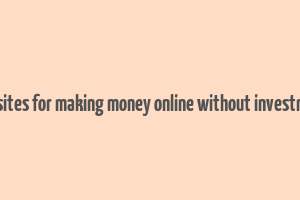 websites for making money online without investment