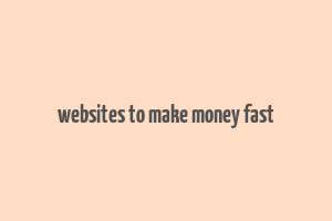 websites to make money fast