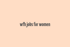 wfh jobs for women