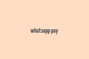 whatsapp pay