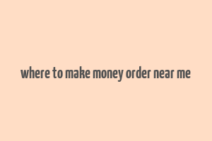 where to make money order near me