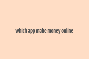 which app make money online