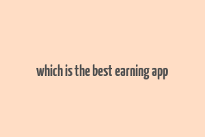 which is the best earning app