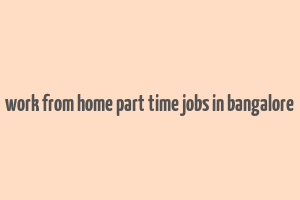 work from home part time jobs in bangalore