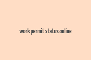 work permit status online