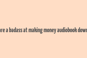 you are a badass at making money audiobook download