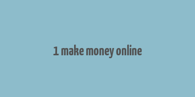 1 make money online