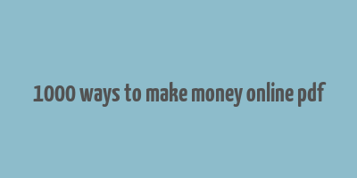 1000 ways to make money online pdf