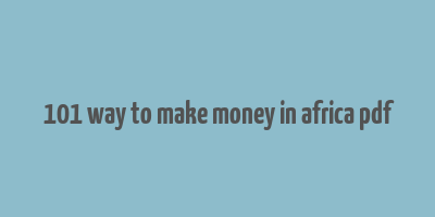 101 way to make money in africa pdf