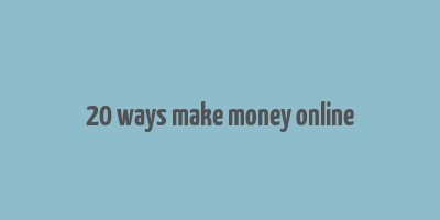 20 ways make money online