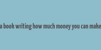 a book writing how much money you can make