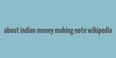 about indian money making note wikipedia