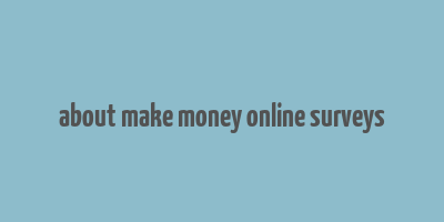 about make money online surveys