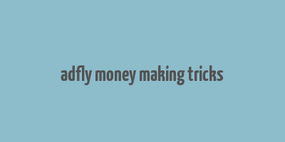 adfly money making tricks