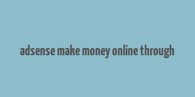 adsense make money online through