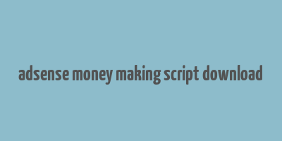 adsense money making script download