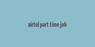 airtel part time job