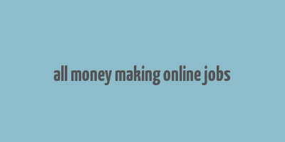 all money making online jobs