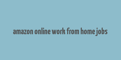 amazon online work from home jobs