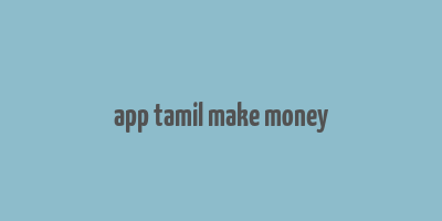 app tamil make money