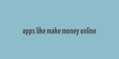 apps like make money online