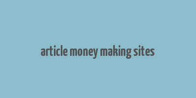 article money making sites