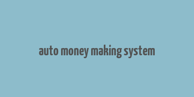 auto money making system