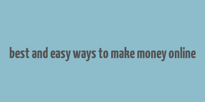 best and easy ways to make money online