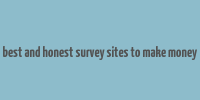 best and honest survey sites to make money