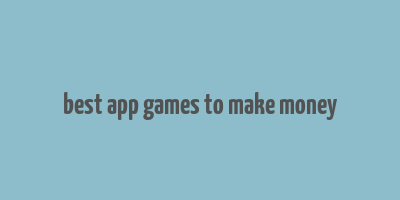 best app games to make money