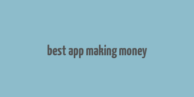 best app making money