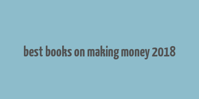 best books on making money 2018