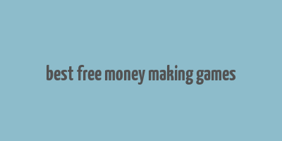 best free money making games