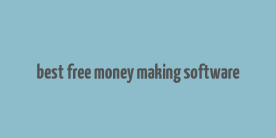 best free money making software