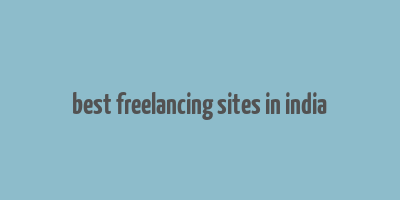 best freelancing sites in india