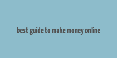 best guide to make money online