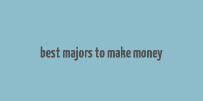 best majors to make money