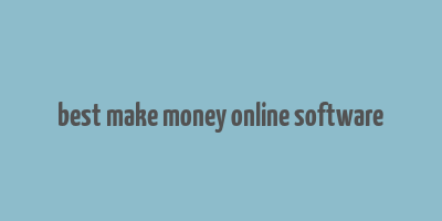 best make money online software