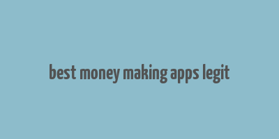 best money making apps legit