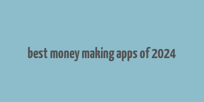 best money making apps of 2024