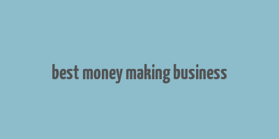 best money making business