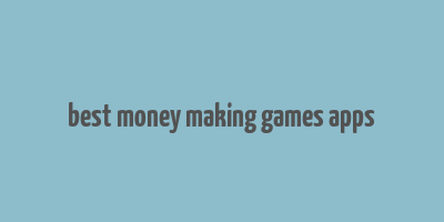 best money making games apps