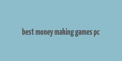 best money making games pc