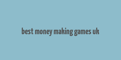 best money making games uk